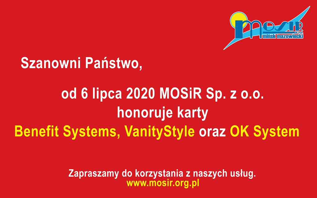 Szanowni Państwo, od 6 lipca 2020 roku MOSiR Sp. z o. o. honoruje karty Benefit Systems, VanityStyle oraz OK System. Zapraszamy do korzystania z naszych usług.