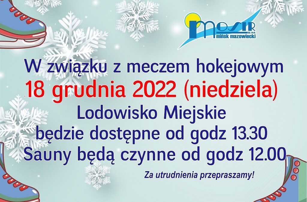 W dniu 18.12.2022 będzie zmiana harmonogramu pracy lodowiska i sauny