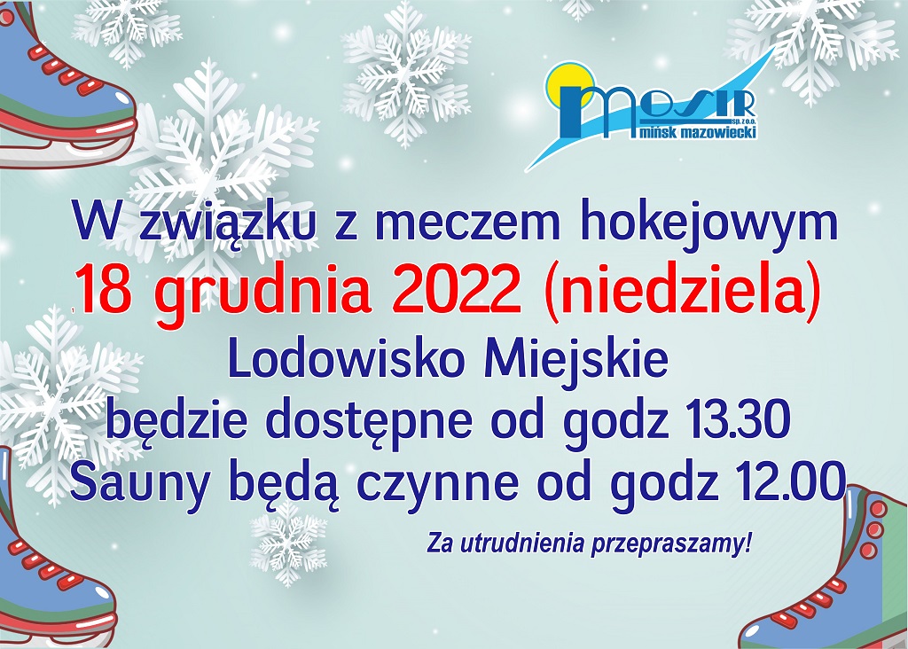 w dniu 18.12.2022 lodowisko miejskie dostępne będzie od godziny 13.30 a sauna od godziny 12.00