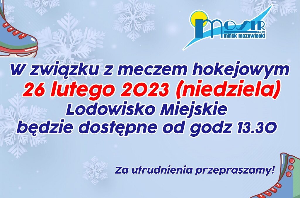 Zmiana harmonogramu pracy lodowiska w dniu 26.02.2023 r.