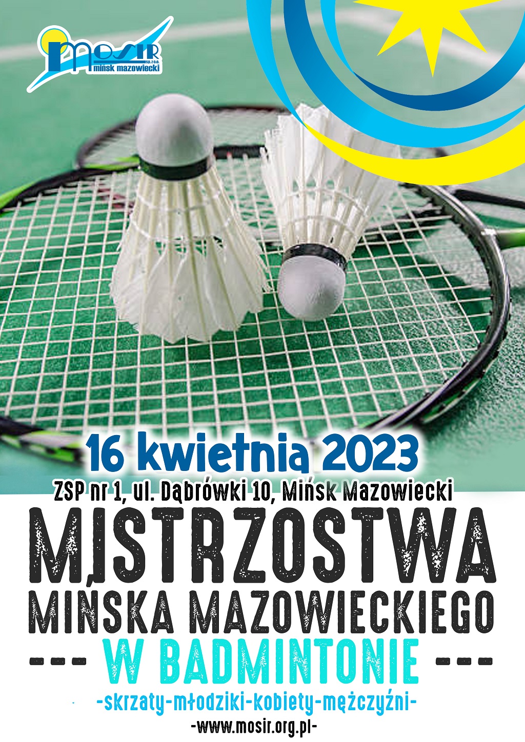 Mistrzostwa Mińska Mazowieckiego w Badmintonie 16 kwietnia 2023 ZSP nr 1, ul. Dąbrówki 10, Mińsk Mazowiecki, skrzaty, młodziki, kobiety, mężczyźni.