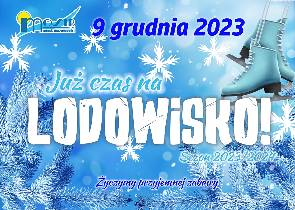 Już czas na LODOWISKO! 9.12.2023 otwarcie sezonu 2023/2024