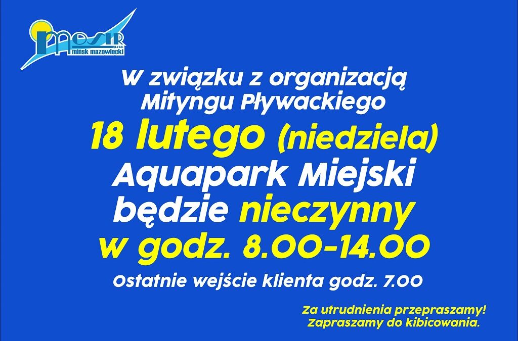 18 lutego (niedziela) Aquapark Miejski będzie nieczynny w godz. 8:00-14:00