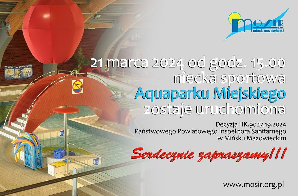 21 marca 2024 od godz. 15:00 niecka sportowa Aquaparku Miejskiego zostaje uruchomiona
