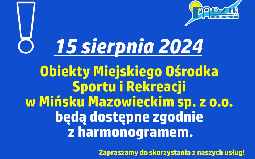 Praca obiektów w dniu 15 sierpnia 2024