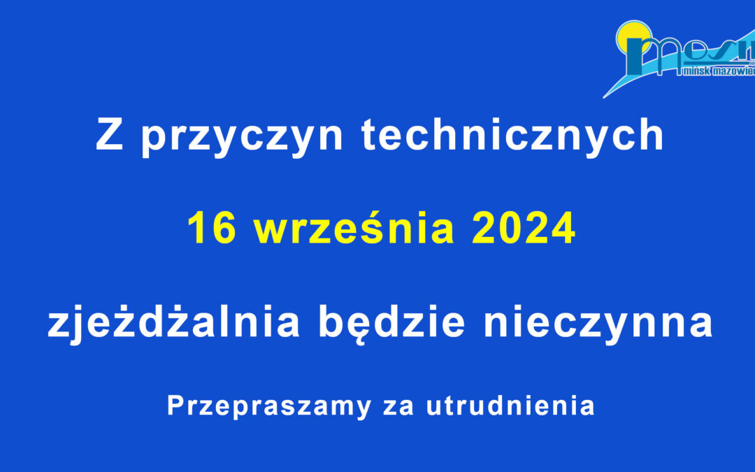 Z przyczyn technicznych 16 września 2024 zjeżdżalnia będzie nieczynna