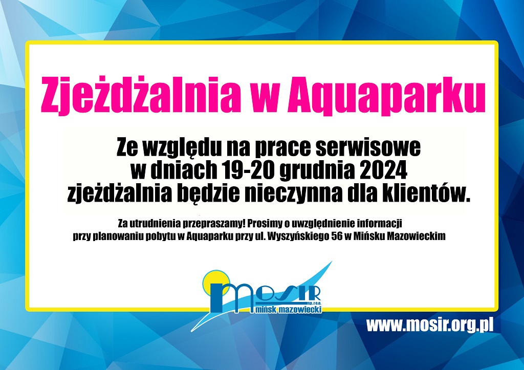 Zjeżdżalnia w Aquaparku W dniach 19-20.12.2024 zjeżdżalnia będzie nieczynna dla Klientów. Za utrudnienia przepraszamy! Prosimy o uwzględnienie informacji przy planowaniu pobytu w Aquaparku przy ul. Wyszyńskiego 56 w Mińsku Mazowieckim