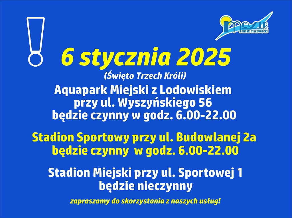 6 stycznia 2025 (święto Trzech Króli) Aquapark Miejski z Lodowiskiem przy ul. Wyszyńskiego 56 będzie czynny w godz. 6:00 - 22:00. Stadion Sportowy przy ul. Budowlanej 2A będzie czynny w godz. 6:00-22:00 Stadion Miejski przy ul. Sportowej 1 będzie nieczynny. Zapraszamy do skorzystania z naszych usług!