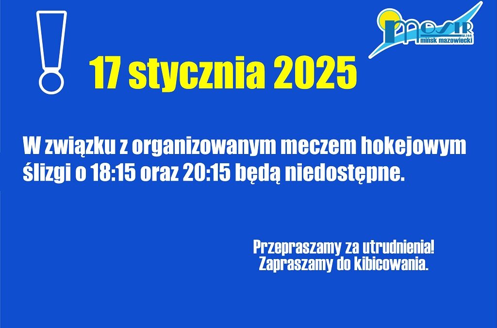 17.01.2025 ślizgi o 18:15 oraz 20:15 będą niedostępne