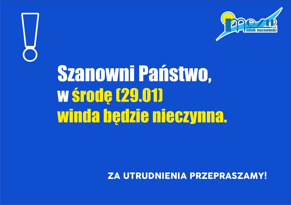 Szanowni Państwo, w środę 29.01.2025 winda będzie nieczynna. Za utrudnienia przepraszamy