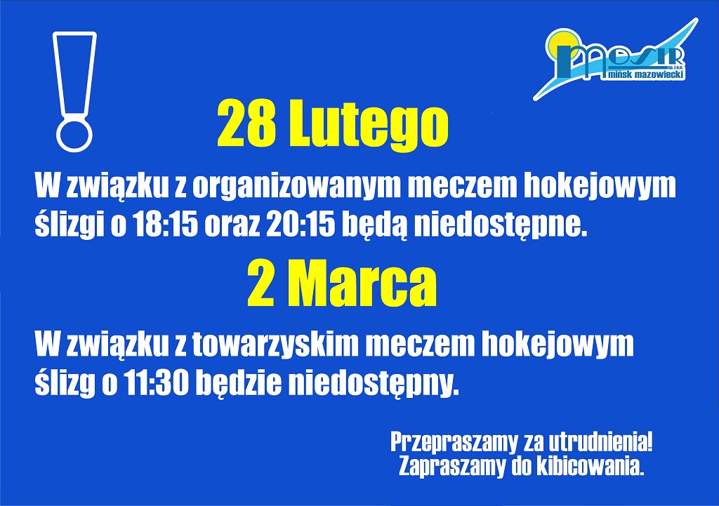 28 lutego w związku z organizowanym meczem hokejowym ślizgi o 18:15 oraz 20:15 będą niedostępne. 2 marca w związku z towarzyskim meczem hokejowym ślizg o 11:30 będzie niedostępny. Przepraszamy za utrudnienia! Zapraszamy do kibicowania.