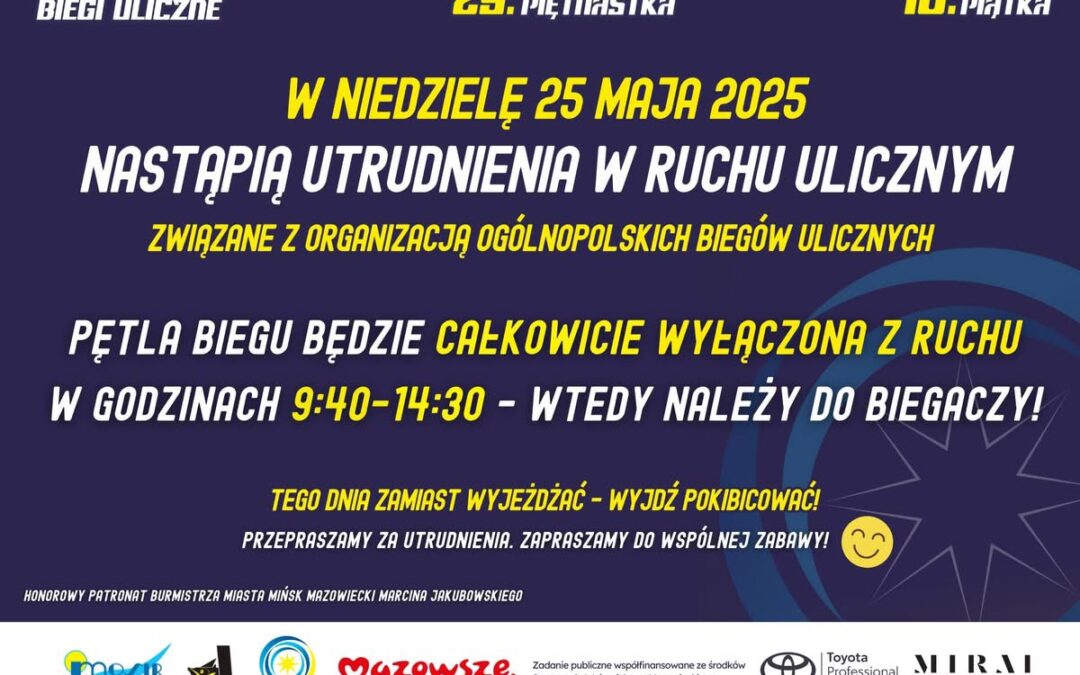 25.05.2025 nastąpią utrudnienia w ruchu ulicznym