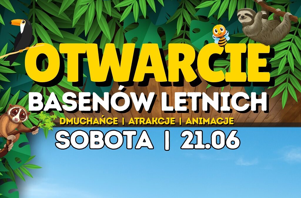 Otwarcie Basenów Letnich sobota 21.06