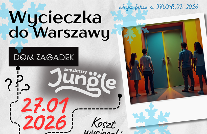 Wycieczka do Warszawy – Dom Zagadek i Jungle Academy 27.01.2026