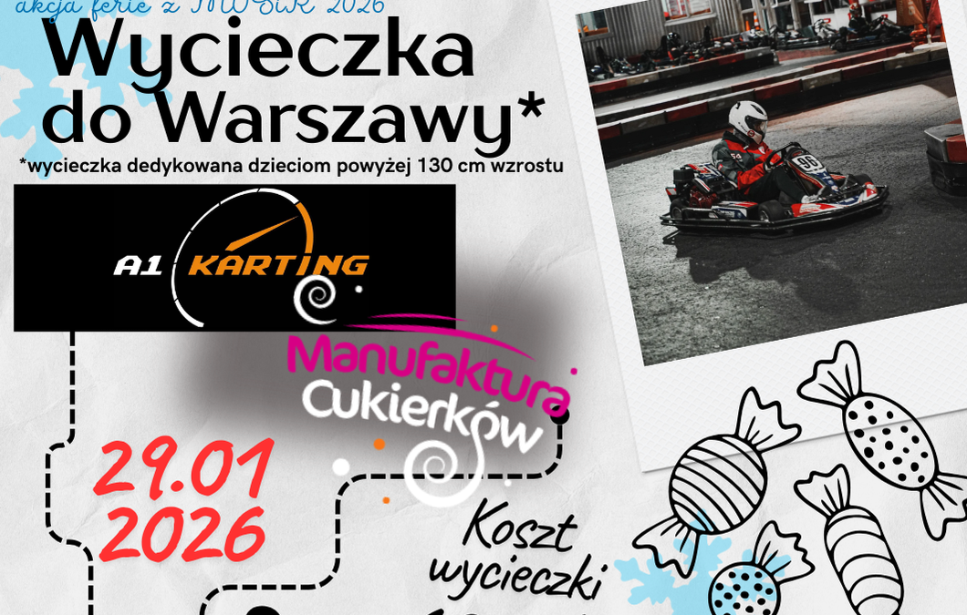 Wycieczka do Warszawy – A1 Karting i Manufaktura Cukierków 29.01.2026