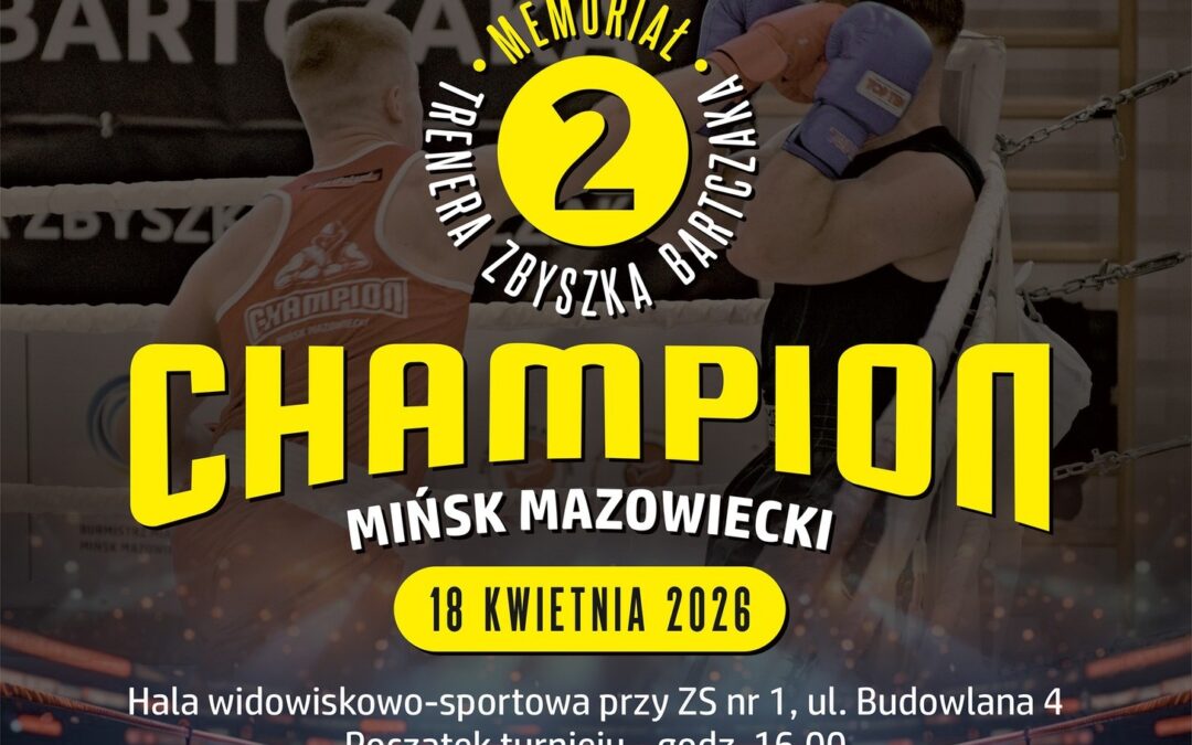 2. Edycja Turnieju Bokserskiego CHAMPION Memoriał Trenera Zbyszka Bartczaka