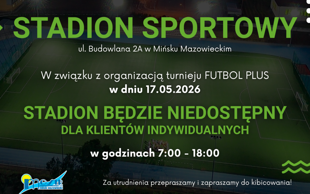 Stadion sportowy przy ul. Budowlanej 2A – czasowa niedostępność 17.05.2026