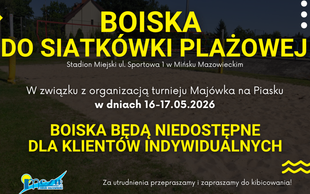 Boiska do siatkówki plażowej niedostępne w dniach 16-17.05.2026