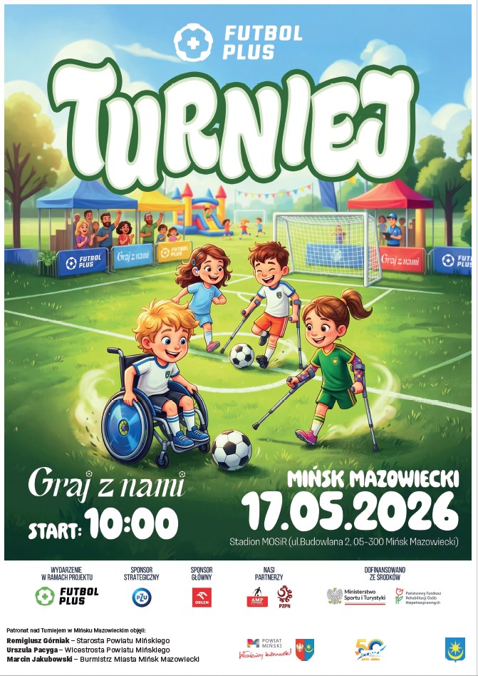 698180145_1411810774325311_2138011404130899614_n ⚽️💚 Zapraszamy na wyjątkowy turniej organizowany w ramach projektu Futbol Plus! 💚⚽️</p>
<p>Już 12 maja 2026 r. stadion MOSiR w Mińsku Mazowieckim stanie się miejscem pełnym sportowych emocji, radości i integracji! 🏟️😊</p>
<p>Futbol Plus to ogólnopolska inicjatywa piłki nożnej dla dzieci z niepełnosprawnościami, która pokazuje, że w sporcie każdy ma swoje miejsce. To nie tylko turniej — to przede wszystkim wspólna zabawa, przełamywanie barier i piękna idea gry fair play. ⚽💚<br />
Turnieje Futbol Plus odbywają się w całej Polsce, a tym razem zawitają właśnie do Mińska Mazowieckiego!</p>
<p>Przed nami dzień pełen piłkarskiej pasji, uśmiechu i pozytywnej energii. Na uczestników oraz kibiców czeka wyjątkowa atmosfera, sportowe emocje i mnóstwo powodów do wspólnego dopingowania młodych zawodników! 👏🎉</p>
<p>📍 Stadion MOSiR<br />
ul. Budowlana 2, Mińsk Mazowiecki<br />
🕙 Start: 10:00</p>
<p>Serdecznie zapraszamy mieszkańców, rodziny, kibiców i wszystkich sympatyków sportu do wspólnego uczestnictwa w tym wyjątkowym wydarzeniu! 💙</p>
<p>Organizatorem wydarzenia są Biuro Zdrowia i Spraw Społecznych w Starostwie Powiatowym w Mińsku Mazowieckim wspólnie z Futbol Plus<br />
, Miejski Ośrodek Sportu i Rekreacji w Mińsku Mazowieckim spółka z o. o.<br />
oraz Akademia Piłkarska Mazovia MOSiR Mińsk Mazowiecki<br />
i Powiatowe Centrum Kultury i Aktywności - Powiat Miński