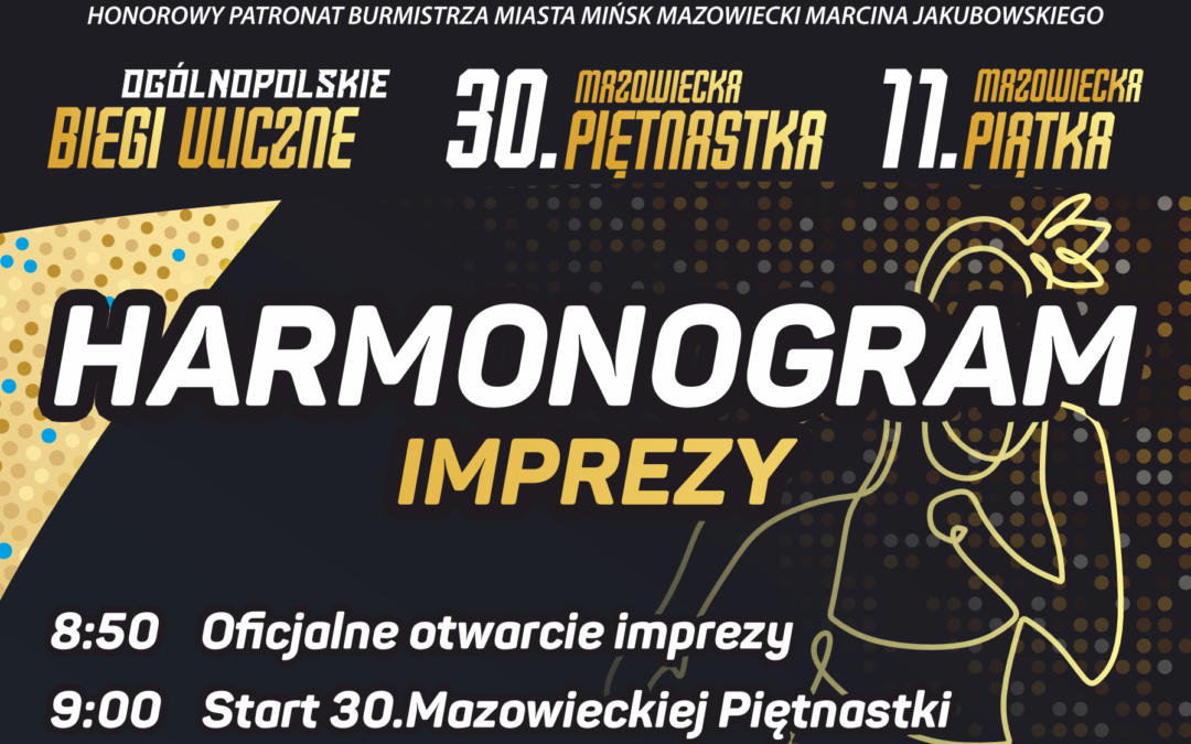 Harmonogram imprezy – 30. Mazowiecka Piętnastka 11. Mazowiecka Piątka