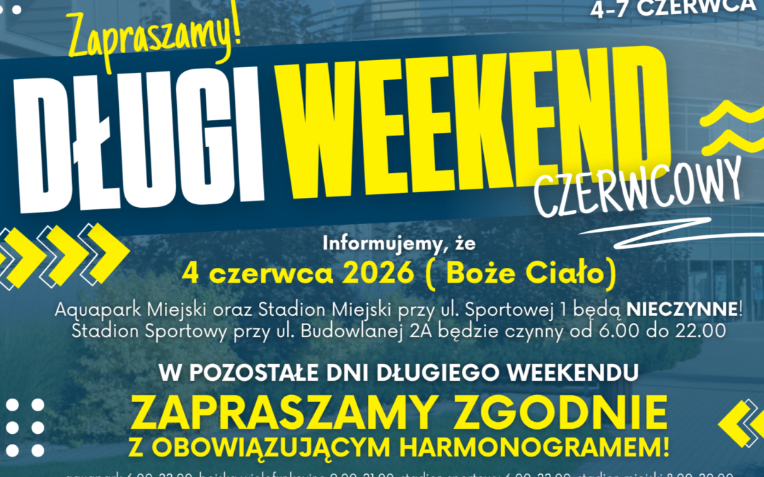Długi weekend czerwcowy – harmonogram pracy