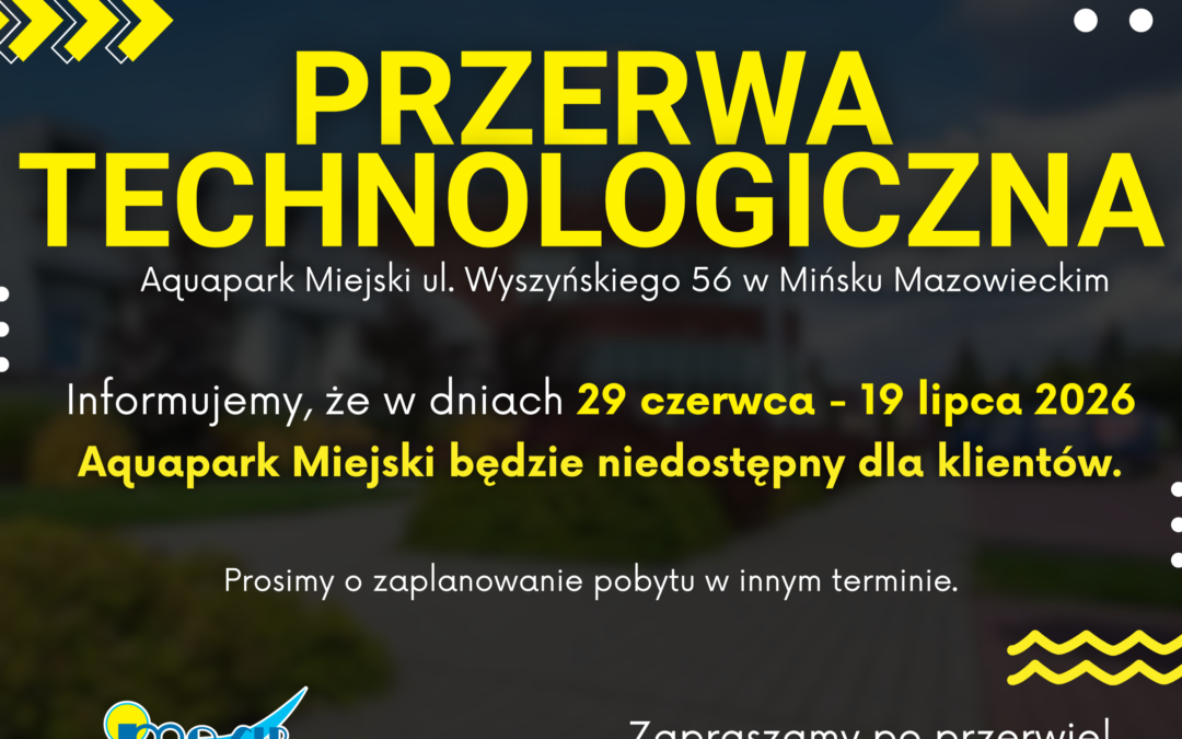 Przerwa technologiczna w Aquaparku Miejskim 29 czerwca – 19 lipca 2026