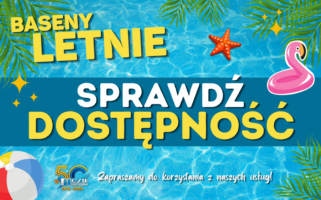 Sprawdź dostępność Basenów Letnich!