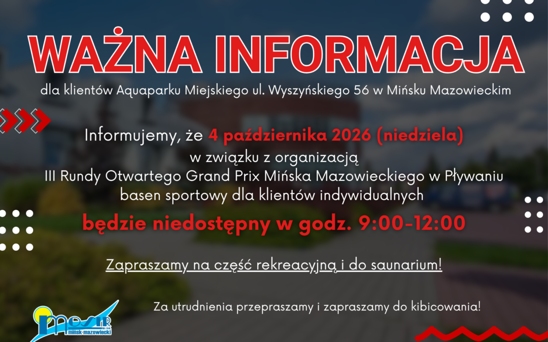 Ważna informacja dla klientów Aquaparku Miejskiego – 04.10.2026
